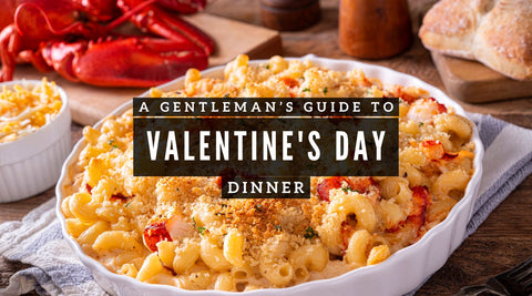 A Man's Guide to Valentine's Day Dinner - Maine Lobster Now