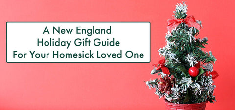 A New England Holiday Gift Guide for Your Homesick Loved One - Maine Lobster Now