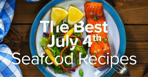Feel the Freedom With These July 4th Grilling Seafood Recipes - Maine Lobster Now